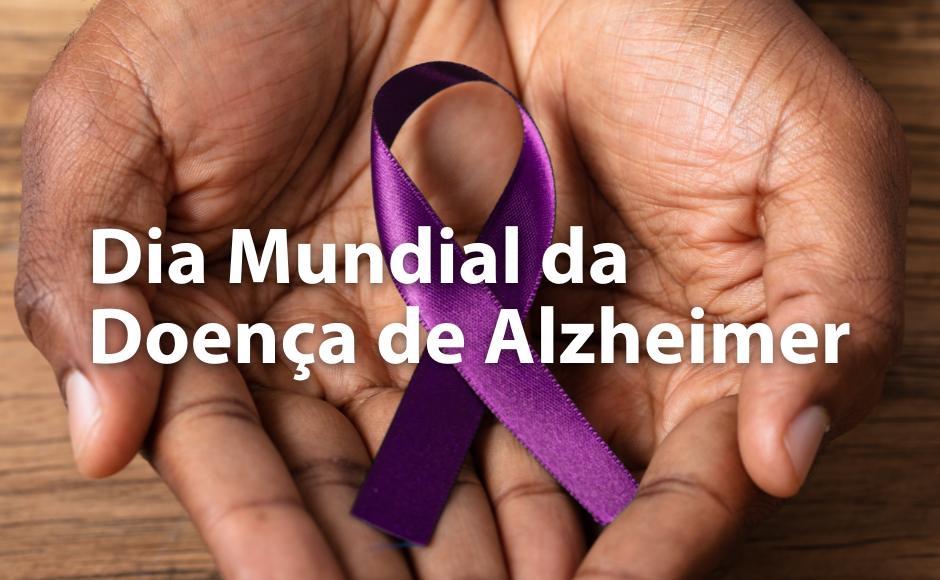 Dia mundial da Doença de Alzheimer 2022